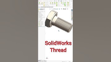 SolidWorks Thread Feature