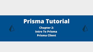 Prisma Tutorial - Chapter 2 - Prisma Client