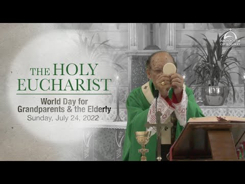 The Holy Eucharist – Sunday, July 24 | World Day for Grandparents & Elderly | Archdiocese of Bombay