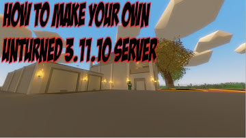 How To Create An Unturned 3.11.10 Rocket Server!