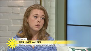 Fästmannen dog när hon var gravid ”Han får fan inte lämna mig nu” - Nyhetsmorgon (TV4)