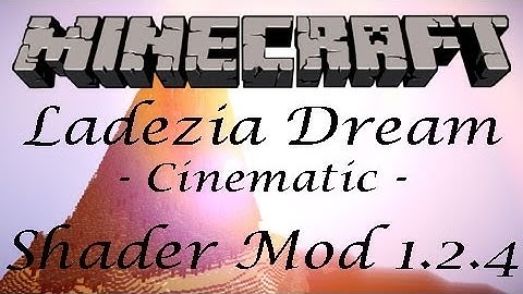 Minecraft - Cinematic - Ladezia Dream (SE Shader Mod 1.4.2)