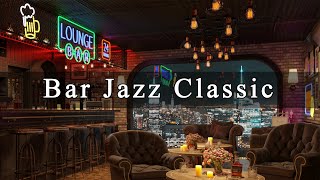 Late Night Jazz Lounge🍷Relaxing Jazz Bar Classics for Working, Relaxing, Studying