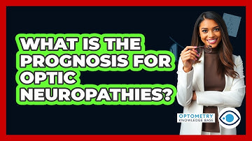 What Is The Prognosis For Optic Neuropathies? - Optometry Knowledge Base