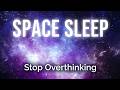 Deep Sleep Music: Space Journey to Stop Overthinking (Cosmic Noise &amp; AI Piano)