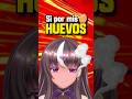Las VTUBERS tienen HUEVOS?
