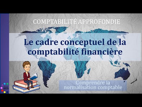 Vidéo: Qu'est-ce que le cadre conceptuel en théorie comptable?