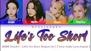 AESPA (에스파) - Life’s Too Short (English Ver.) [Color Coded Lyrics English Lyrics]