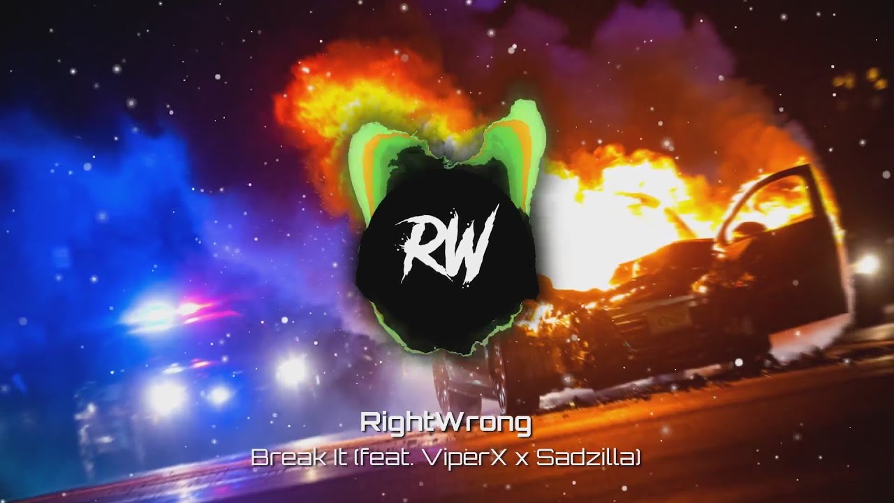 RightWrong - Break It (feat. Sadzilla & ViperX) [Official Audio] - YouTube