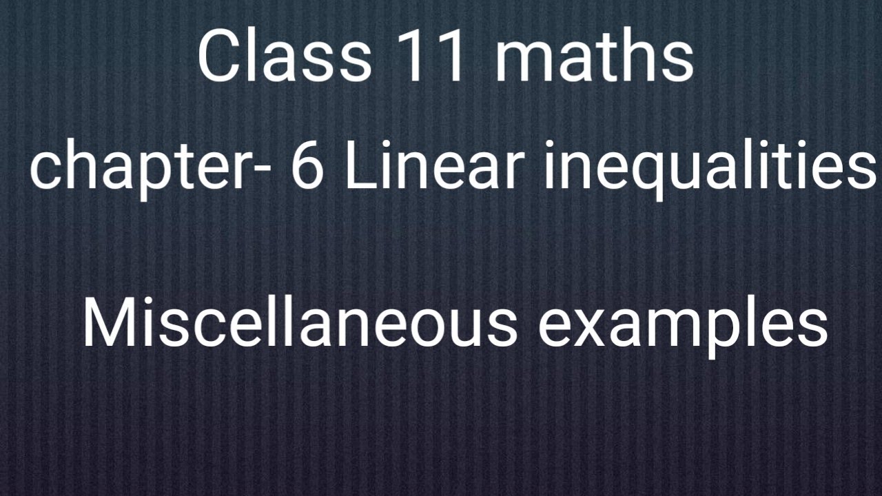 NCERT class 11 maths chapter- 6 linear inequalities: Miscellaneous ...