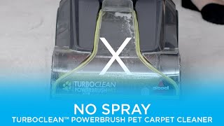 No Spray | TurboClean™ PowerBrush Pet Carpet Cleaner