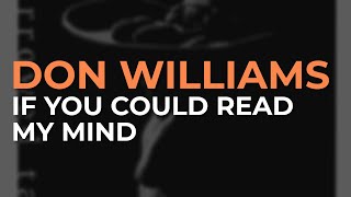 Watch Don Williams If You Could Read My Mind video