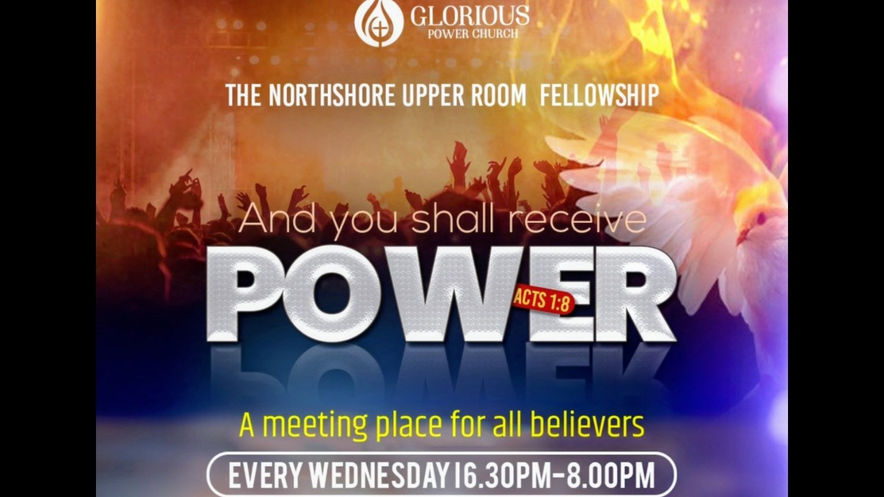 Northshore Upper Room Fellowship Service | Glorious Power Church