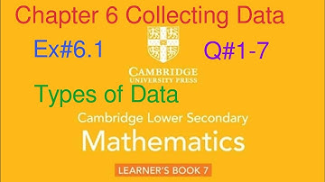 Ex#6.1 Q#1-7| Chapter #6 Collecting Data| Cambridge Lower secondary mathematics book 7