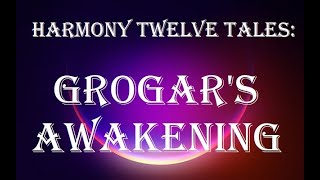 Harmony Twelve Tales episode 8: Grogar's Awakening