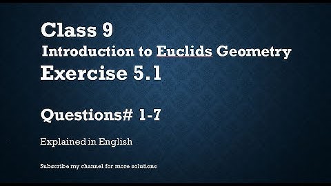 Class 9 Chapter 5 Introduction to Euclids Geometry Exercise 5.1 Q 1-7 (In English)- NCERT CBSE