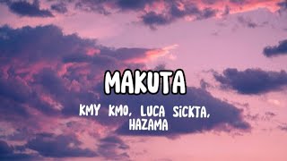Makuta - Kmy Kmo, Luca Sickta, Hazama (LIRIK)
