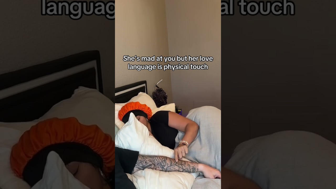 When shes mad at you but her love language is physical touch 