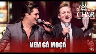 George Henrique e Rodrigo - Vem cá moça - DVD Ouça com o coração chords