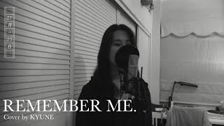 Remember Me・Gummy  / KYUNE cover