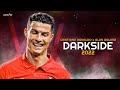 Cristiano Ronaldo ► "DARKSIDE" - Alan Walker • Skills &amp; Goals 2022 | HD