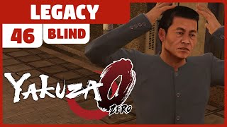 Legacy | Yakuza 0 (BLIND) | 46 | 