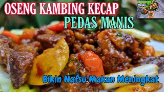 TAK HANYA DISATE, OSENG DAGING KAMBING KECAP PEDAS MANIS BIKIN NAFSU MAKAN MENINGKAT