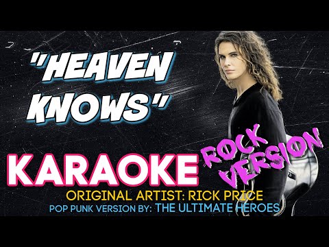 HEAVEN KNOWS - Rick Price (KARAOKE ROCK VERSION by The Ultimate Heroes)