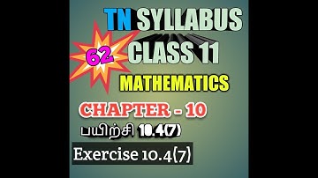 TN New Syllabus/11th Maths/Chapter-10/Exercise-10.4/Q.No-7/Video-62