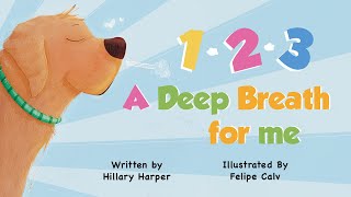 1-2-3, A Deep Breath for Me – 🐕 Fun read aloud on calming down during anxious moments