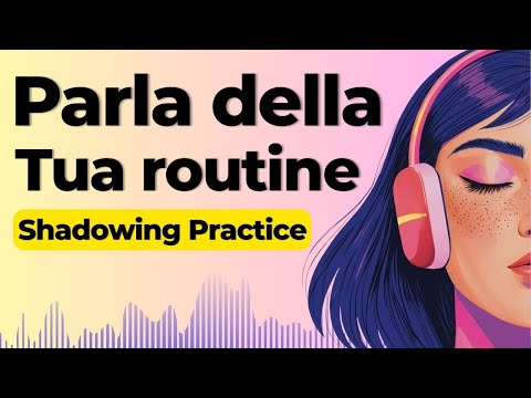 Talk About Your Daily Routine | Shadowing Italian Speaking Practice