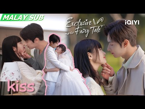 Special: Kiss to the end, can't get enough! | Exclusive Fairy Tale 独家童话 | iQIYI Malaysia