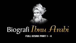BIOGRAPHY OF IBN ARABI (FULL STORY)