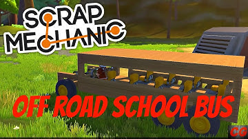 Scrap Mechanic Gameplay - EP 1 - Off Road School Bus