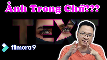 Tạo Hiệu Ứng Intro Đẹp Với Filmora 9 - Ảnh Trong Chữ