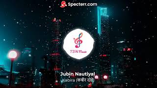 Jubin Nautiyal : Kabira Lyrical Video | (कबीर दोहे) | Raaj Aashoo | Bhushan Kumar | TSH Music