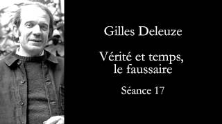 Deleuze: Cinéma: Vérité et temps, le faussaire, séance 17