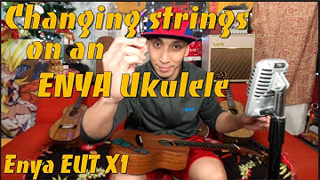 How to change strings on an Enya ukulele Enya EUT X1