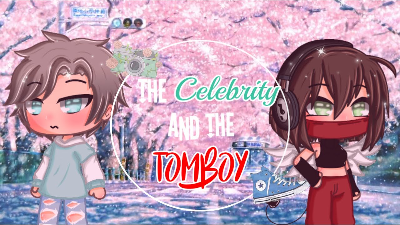 ✨The Celebrity and The Tomboy✨ || GLMM || 50k+ Special