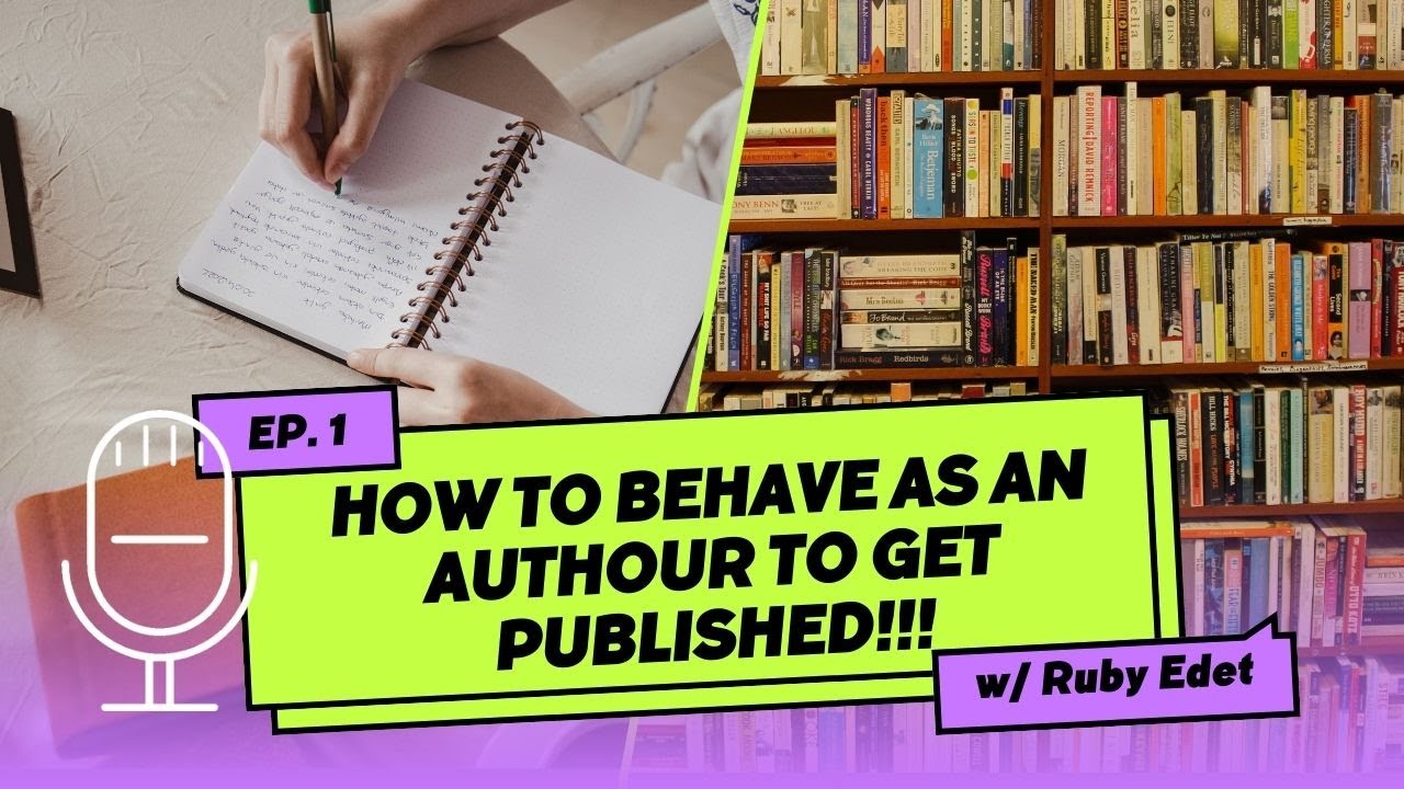 The Author's Behaviour: What To Do And What Not To Do If You Want To Get Published