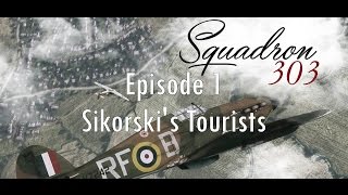 303 Squadron Ep.1: Sikorski&#39;s Tourists
