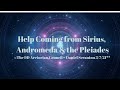 Help Coming from Sirius, Andromeda, and the Pleiades | The 9D Arcturian Council via Daniel Scranton