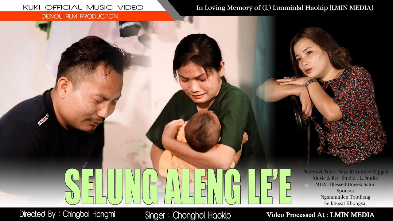 CHONGHOI HAOKIP || SELUNG ALENG LE E || Video Processed At LMIN MEDIA