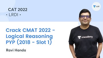 Crack CMAT 2022 - Logical Reasoning PYP (2018 - Slot 1) l Unacademy CAT l Ravi Handa