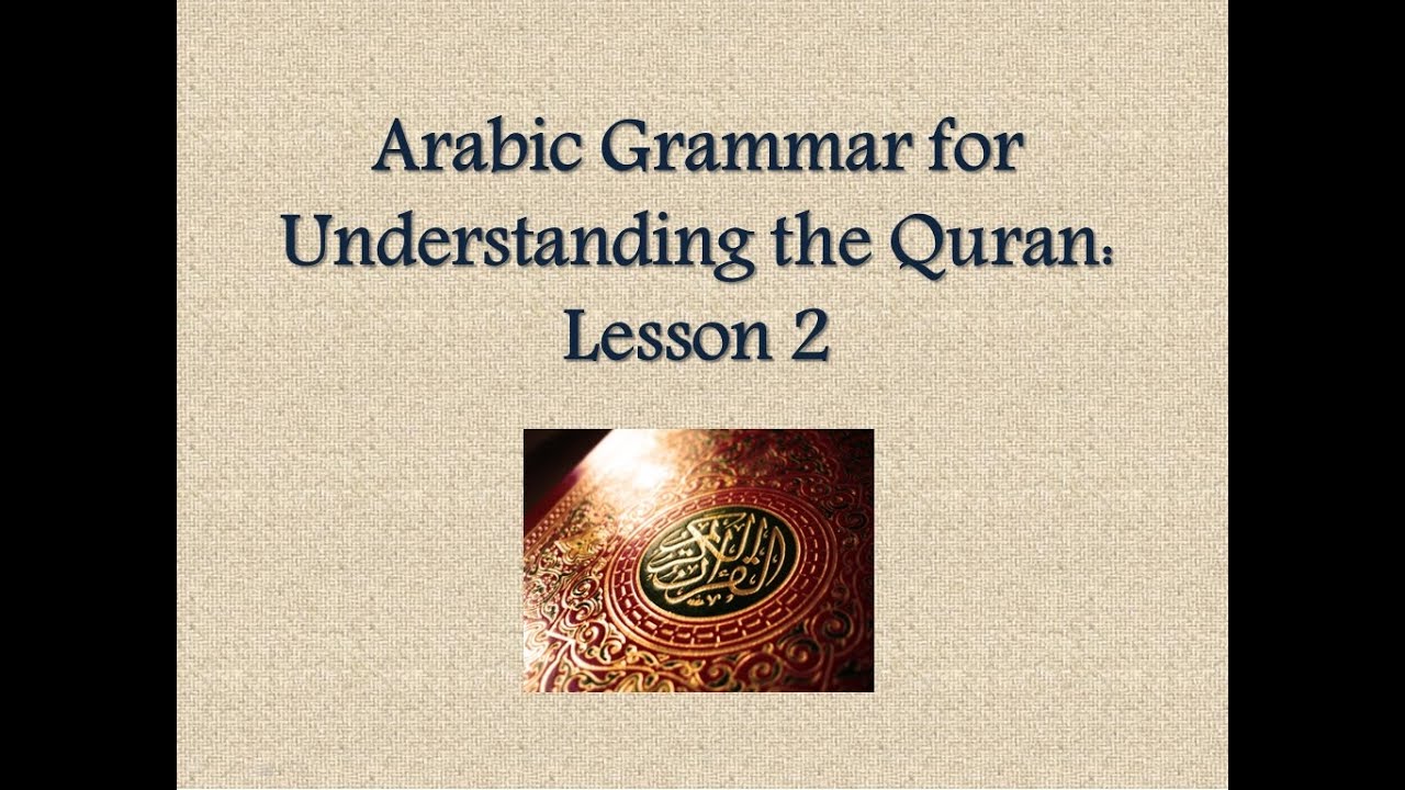 Learn Arabic [Lesson 2] Arabic Grammar for Understanding the Quran