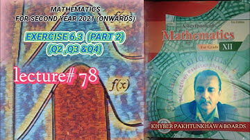 LECTURE #78 EXERCISE 6.3(PART 2)(Q2 To Q4) UNIT 6 INTEGRATION SECOND YEAR MATH KPK BOARDS.