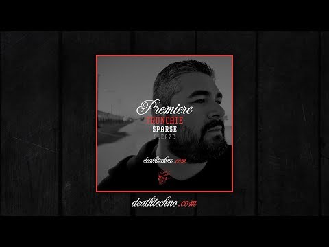 DT:Premiere | Truncate - Sparse [Sleaze]
