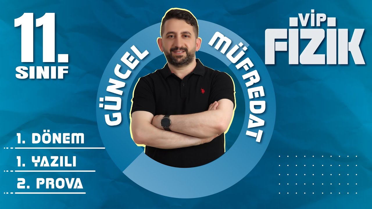 11.Sınıf Fizik 1.Dönem 1.Yazılı Prova -2 | Yazılıdan 100 Almanın Sırrı Bu Videoda