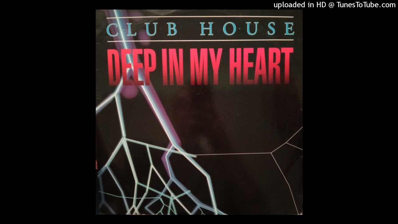 Club House - Deep In My Heart (Extended Mix) - YouTube