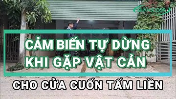 Cảm Biến Dừng và Đảo Chiều Tự Động Khi Gặp Vật Cản Cho Cửa Cuốn Tấm Liền | 0931911368